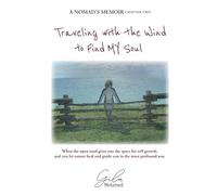 Traveling with the Wind to Find MY Soul: A Nomad's Memoir: Chapter Two
