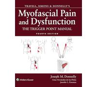 Travell, Simons & Donnelly's Myofascial Pain and Dysfunction: The Trigger Point Manual