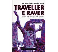 Traveller e raver. Racconti orali dei nomadi della nuova era