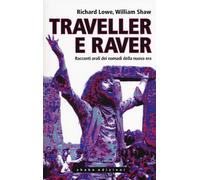 Traveller e raver. Racconti orali dei nomadi della nuova era [Paperback] [Mar 29