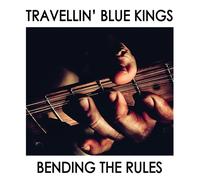 Travellin' Blue Kings Bending the Rules (Vinyl LP)