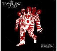 Travelling Band The - Screaming Is Something