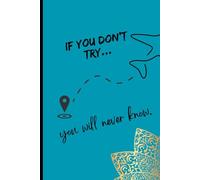 travelling Journal: If you don't try, you will never know