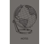 Travelling Notes: Simple Travel Notebook, Journal, Diary; 6x9 inch (A5 format); 120 pages; lined; Globe on gray Cover; for keeping track of your ... much more; ideal as a giftmanifesting your