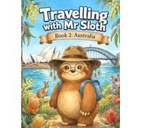 Travelling with Mr Sloth: Australia - Book 2