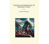 Travels and Adventures of Monsieur Violet