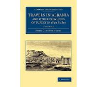 Travels in Albania and Other Provinces of Turkey in 1809 and 1810: Volume 2 [Lingua Inglese]