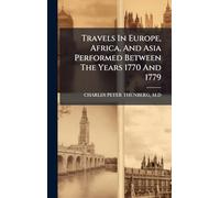 Travels In Europe, Africa, And Asia Performed Between The Years 1770 And 1779