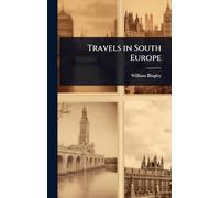 Travels in South Europe