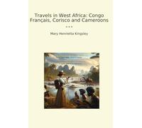 Travels in West Africa: Congo Français, Corisco and Cameroons