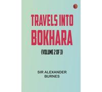 Travels Into Bokhara (Volume 2 of 3)