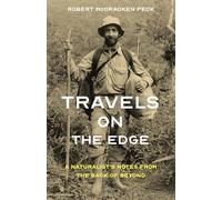 Travels on the Edge: A Naturalist's Notes from the Back of Beyond