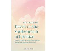 Are Thoresen Travels on the Northern Path of Initiation (Tascabile)