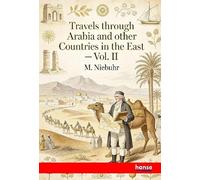Travels through Arabia and other Countries in the East: Vol. II