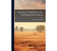 Travels Through the Interior of Africa