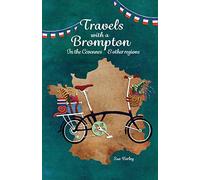Sue Birley Travels with a Brompton in the Cévennes and other regions (Tascabile)