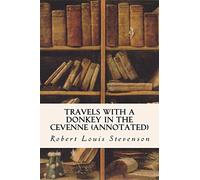 Travels with a Donkey in the Cevenne (annotated) [Lingua Inglese]