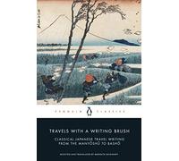 Travels with a Writing Brush: Classical Japanese Travel Writing from the