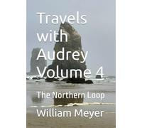 Travels with Audrey Volume 4: The Northern Loop