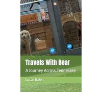 Travels With Bear: A Journey Across Tennessee