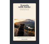 Travels with Kirky, A Dog Describes a Trip He Had with a Human