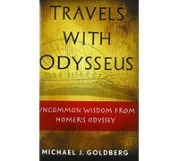 Travels With Odysseus: Uncommon Wisdom from Homer's Odyssey