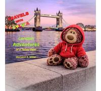 Travels with Sylvia: London Adventures of a Teddy Bear