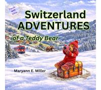 Travels with Sylvia: Switzerland Adventures of a Teddy Bear