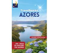 TravelSparks: AZORES: 370+ Ideas To Explore The Azores