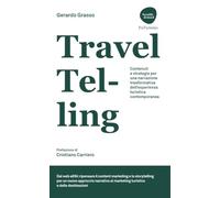 TravelTelling. Contenuti e strategie per una narrazione trasformativa dell'esperienza turistica contemporanea