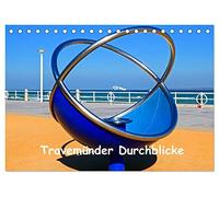 Travemünder Durchblicke (Tischkalender 2026 DIN A5 quer), CALVENDO Monatskalender: Das Ostseeheilbad Travemünde, wie es Kreuzfahrtautorin Brina Stein sieht.