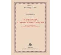 Traversando il Novecento italiano. Letture critiche da D'Annunzio a Amelia Rosselli