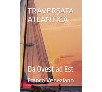 TRAVERSATA ATLANTICA: Da Ovest ad Est