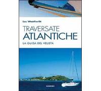 Traversate atlantiche. La guida del velista
