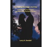Traversing Marriage Journey: Understanding the Structure And Maintaining Everlasting Bonds!