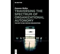 Traversing the Spectrum of Organizational Autonomy: The Path to Self-Driving Organizations
