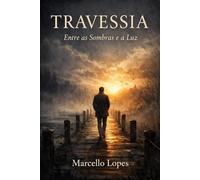 Travessia: Entre as Sombras e a Luz