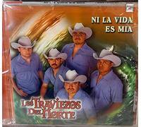 Traviezos Del Norte - Ni La Vida Es Mia