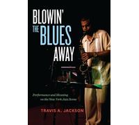 Travis A. Jackson Blowin' the Blues Away (Copertina rigida)