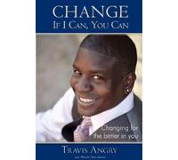 Travis Angry Change: If I Can, You Can (Tascabile)