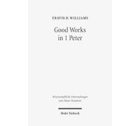 Travis B. Williams Good Works in 1 Peter (Copertina rigida)