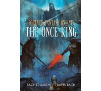 Travis Bach Rachel Aaron The Once King (Tascabile) Forever Fantasy Online