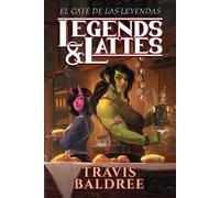 Travis Baldree El café de las leyendas / Legends & Lattes (Tascabile)