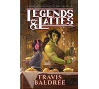 Travis Baldree Legends & Lattes (Copertina rigida) Legends & Lattes