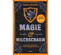 Travis Baldree Magie und Milchschaum: Roman »Ich liebe dieses Buc (Tascabile)