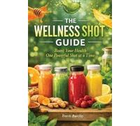 Travis Barclay The Wellness Shot Guide (Tascabile)