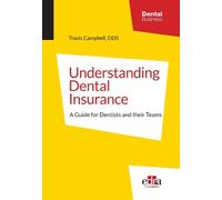 Travis Campbell Understanding Dental Insurance: A Guide for Dentists (Tascabile)
