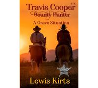 Travis Cooper - Bounty Hunter: A Grave Situation