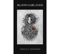 Travis D Johnson Blood Garlands (Tascabile)