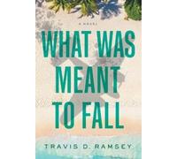 Travis D Ramsey What Was Meant to Fall (Tascabile)